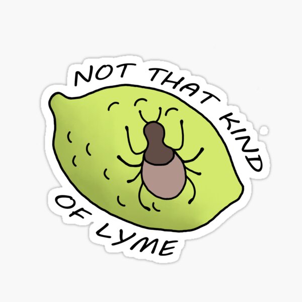Not That Kind Of Lyme Sticker