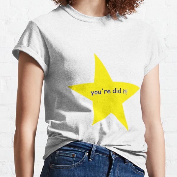 You're did it! star Classic T-Shirt
