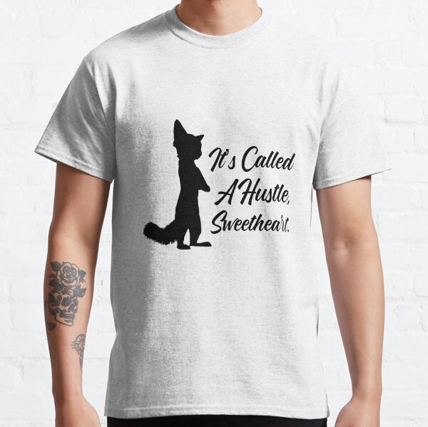 It’s Called A Hustle, Sweetheart Classic T-Shirt