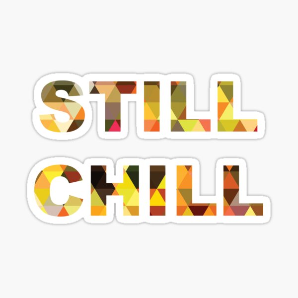 Still Chill Kids Stickers Redbubble - hamilton decal id roblox