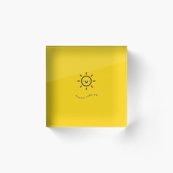 Sunny Side Up Acrylic Block