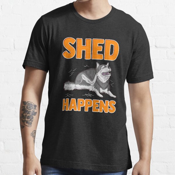 "Cute & Funny Shed Happens Siberian Husky Puppy Pun" Tshirt for Sale