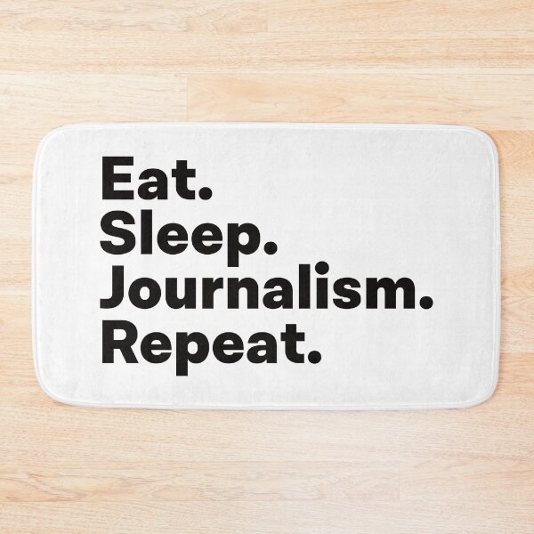 Item preview, Eat Sleep Journalism Repeat designed and sold by teesaurus.
