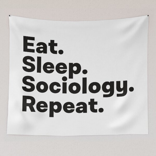 Item preview, Eat Sleep Sociology Repeat designed and sold by teesaurus.