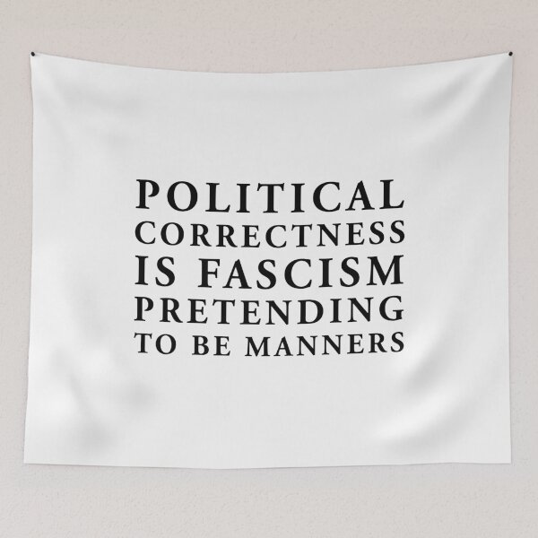 Item preview, political correctness is fascism pretending to be manners designed and sold by QuoteSpirations.