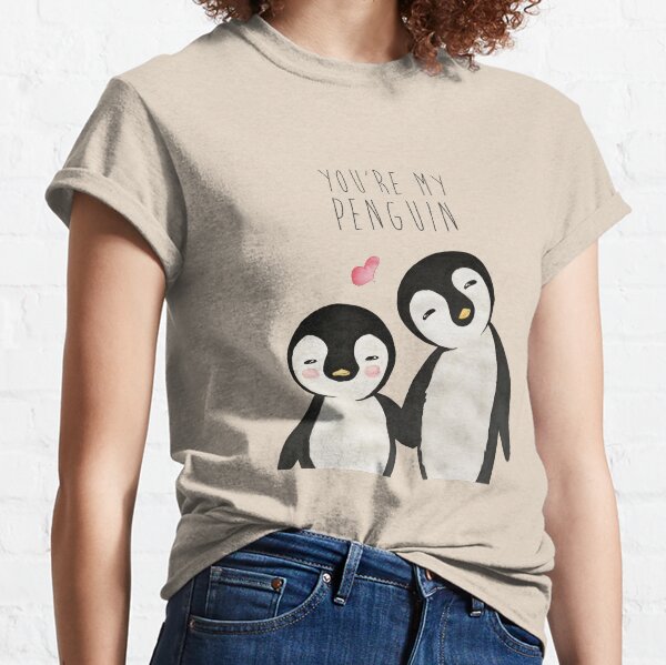 You're my Penguin | When Penguins are in Love Classic T-Shirt