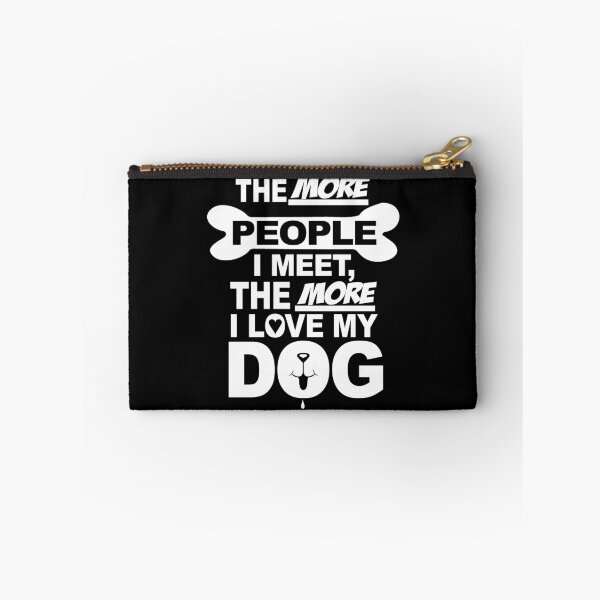 Item preview, The More People I meet The More I love my Dog  - Christmas And Birthday Gift Ideas For Dog Lovers designed and sold by ASClothDesign.