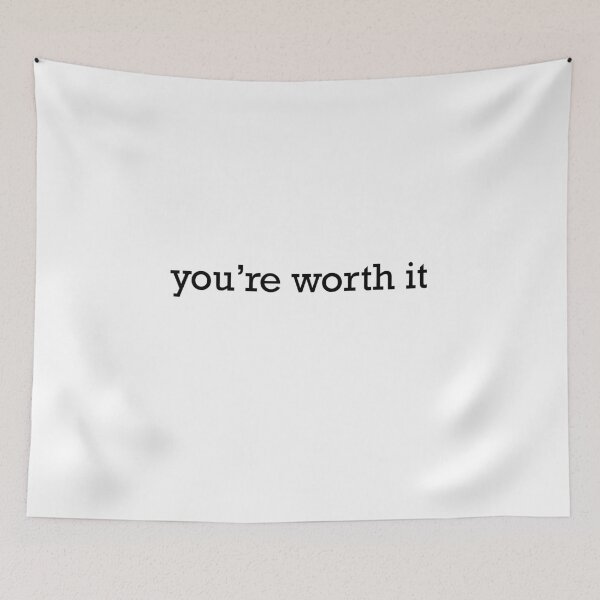 Item preview, You're Worth It designed and sold by rsty11.