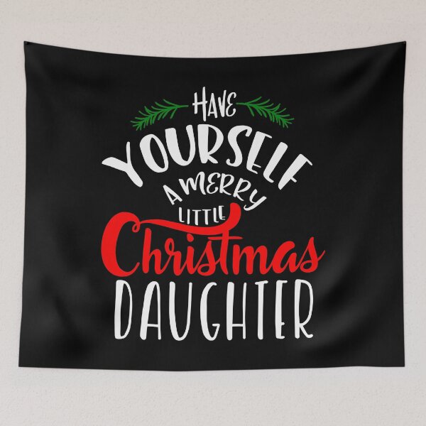 Item preview, Have Yourself a Merry Little Christmas Daughter Holidays Gift designed and sold by LarkDesigns.
