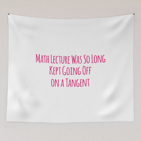 Item preview, Math Lecture Going Off on a Tangent Math Humor designed and sold by at85productions.
