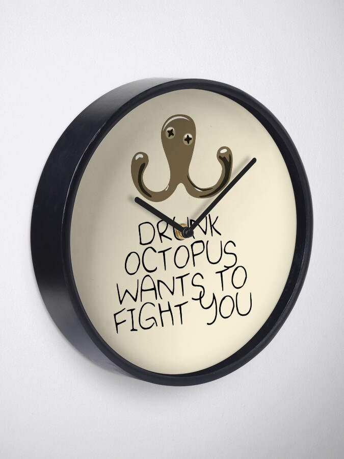 Alternate view of Drunk Octopus Wants To Fight You Clock