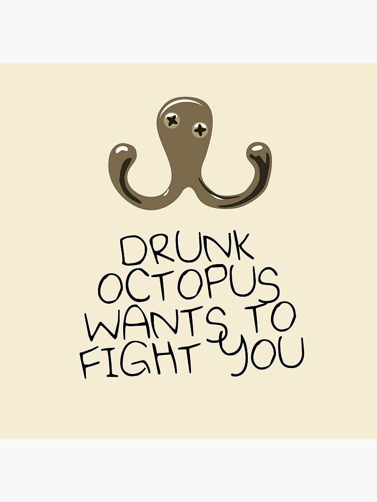 Drunk Octopus Wants To Fight You by jezkemp