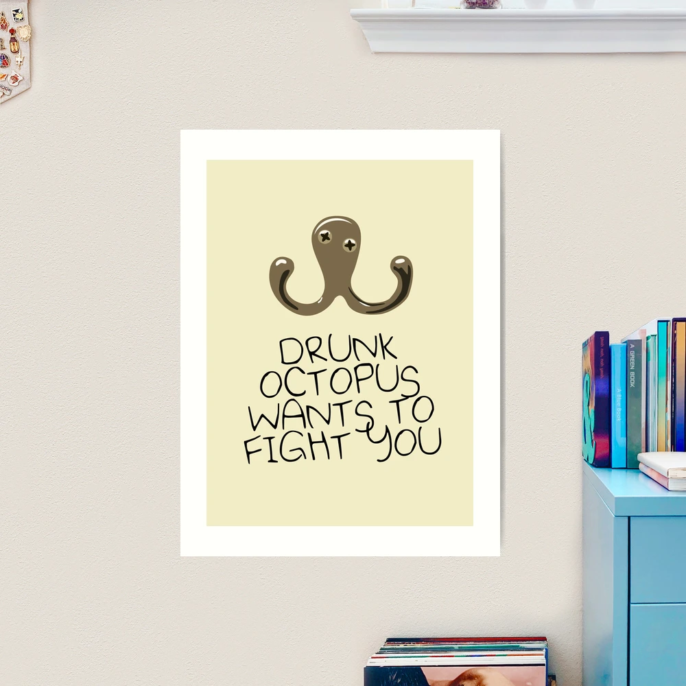 Drunk Octopus Wants To Fight You | Art Print