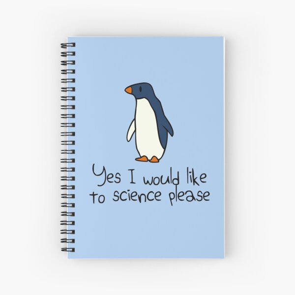 Yes I Would Like To Science Please Penguin Spiral Notebook
