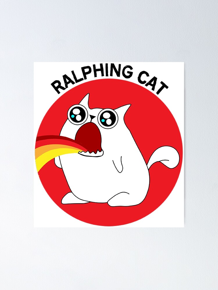 Ralphing Cat Vommiting Cat Cate Puking Cat Game Poster By Happygiftideas Redbubble