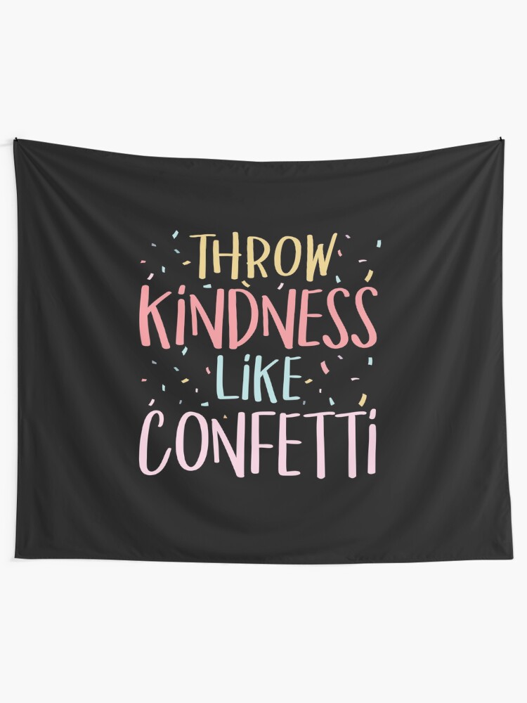 Alternate view of Throw Kindness Like Confetti Positive Teacher Classroom Tapestry