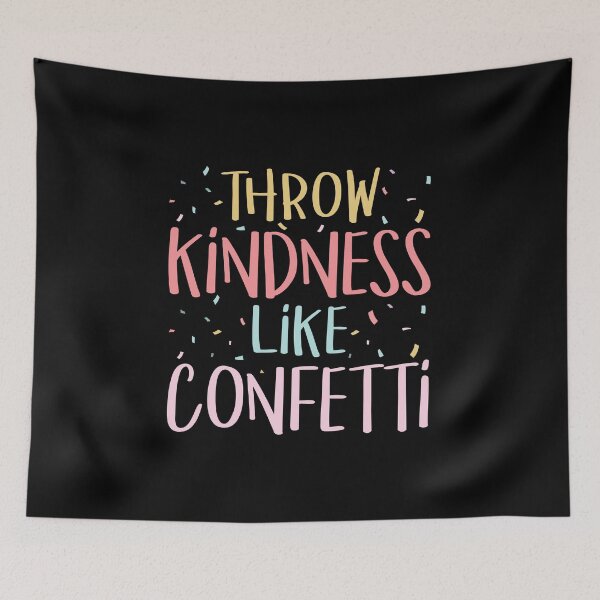 Item preview, Throw Kindness Like Confetti Positive Teacher Classroom designed and sold by woodsgoodsco.