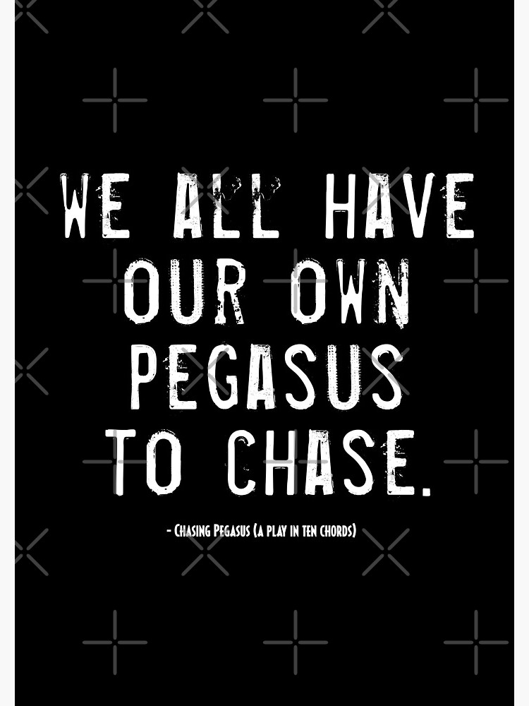 Chasing Pegasus Quote by incognitagal