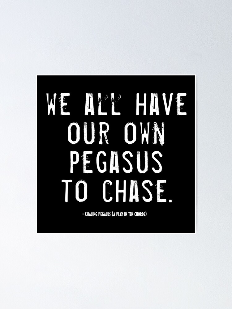 Alternate view of Chasing Pegasus Quote Poster