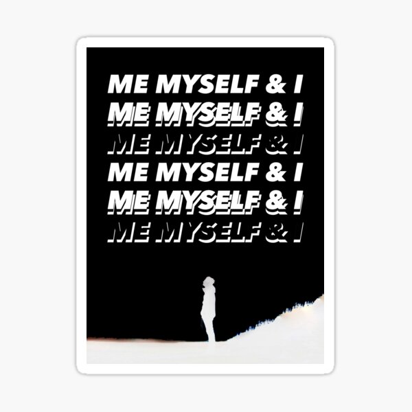 Me Myself And I Gifts Merchandise Redbubble