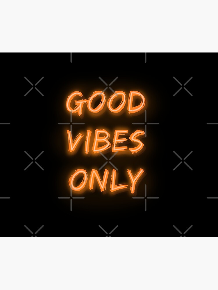 Good Vibes Only 4