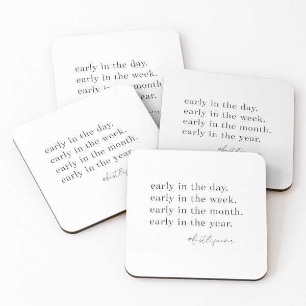 Item preview, Early in the Day. Early in the Week. Early in the Month. Early in the Year. Best Life Ever designed and sold by DBY Studios.