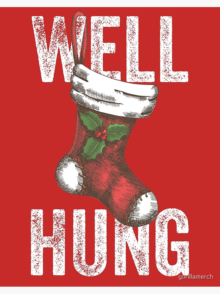 Well Hung, Funny Christmas Stocking Design Art Board Print for Sale by  gorillamerch