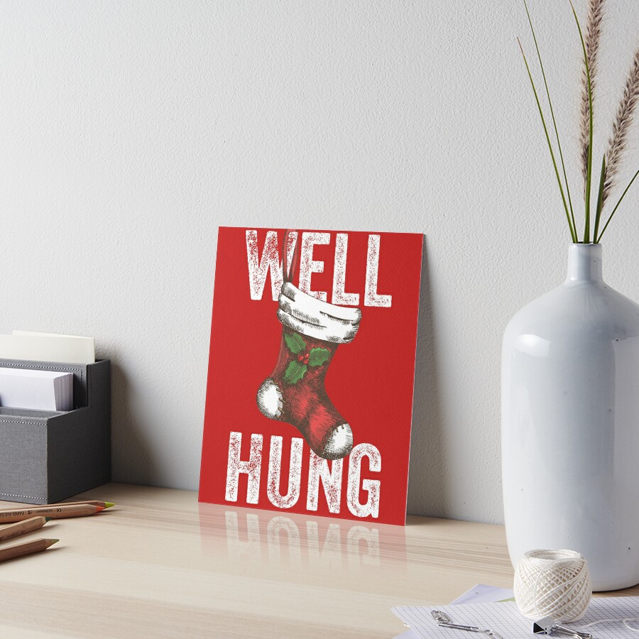 Well Hung, Funny Christmas Stocking Design Poster for Sale by gorillamerch