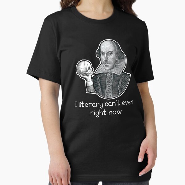 Item preview, Shakespeare Literary Can't Even Right Now designed and sold by designeclipse.