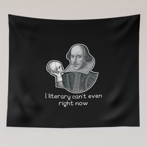 Item preview, Shakespeare Literary Can't Even Right Now designed and sold by designeclipse.