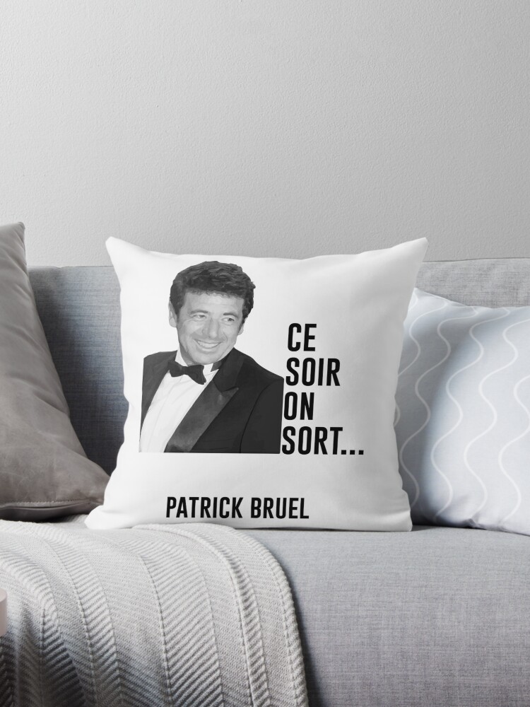 Heute Abend Gehen Wir Aus Patrick Bruel Dekokissen Von Zwarfr Redbubble