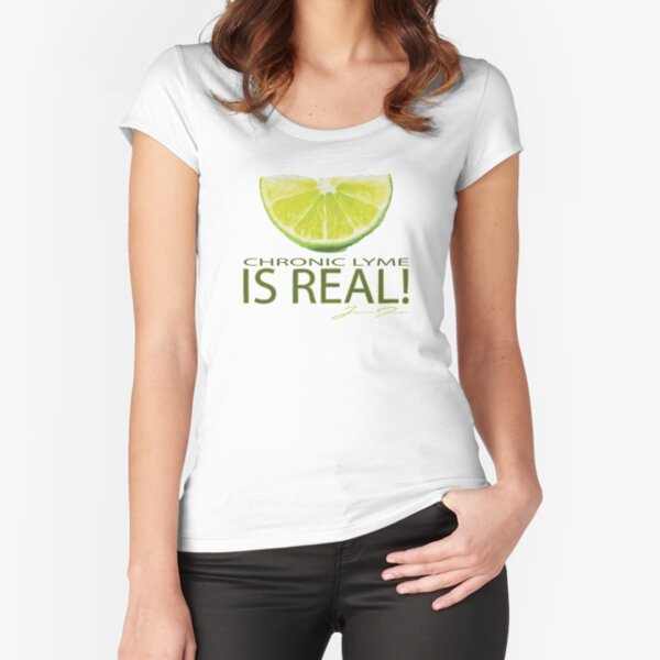 Chronic Lyme Is Real! Fitted Scoop T-Shirt