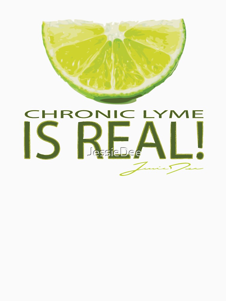 Chronic Lyme Is Real! by JessieDee