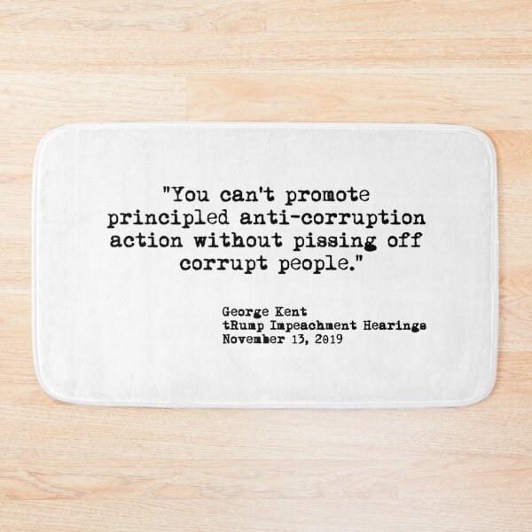 Item preview, Kent Corruption Quote from Impeachment Hearings designed and sold by Thelittlelord.