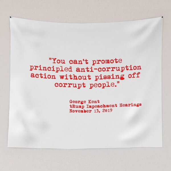 Item preview, Kent Corruption Quote from Impeachment Hearings - red designed and sold by Thelittlelord.