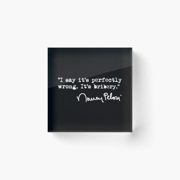Item preview, I say it's perfectly wrong. It's bribery. (white) designed and sold by Thelittlelord.