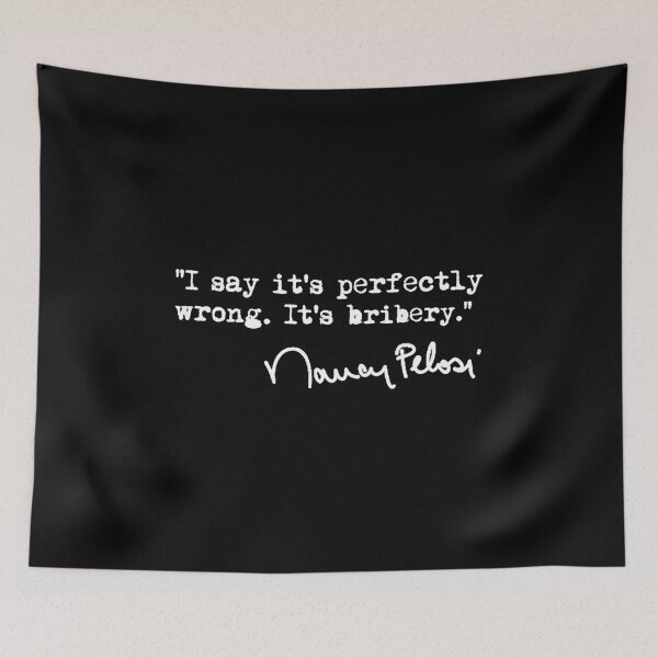 Item preview, I say it's perfectly wrong. It's bribery. (white) designed and sold by Thelittlelord.