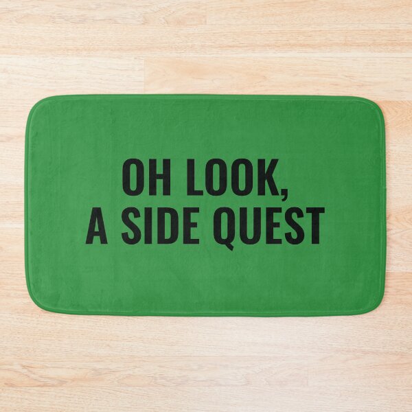 Item preview, Oh Look, A Side Quest Video Game Meme designed and sold by brandygwen.