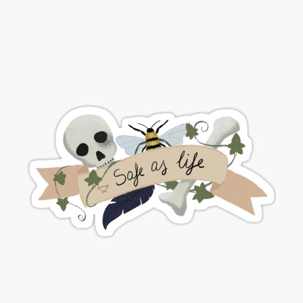 Safe as life Sticker