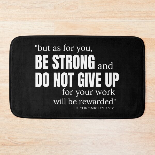Item preview, But As For You Be Strong And Do Not Give Up 2 chronicles 15 7 designed and sold by Roland1980.