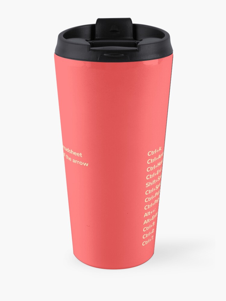 Alternate view of First Coffee. Then I'll Excel (+ Keyboard Shortcut Cheat Sheet) Travel Mug Travel Mug