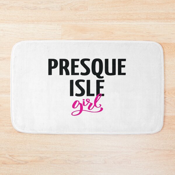 Item preview, Presque Isle Girl Maine designed and sold by ProjectX23.