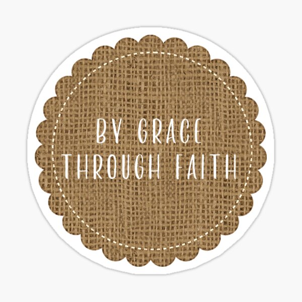 By Grace Through Faith Stickers for Sale