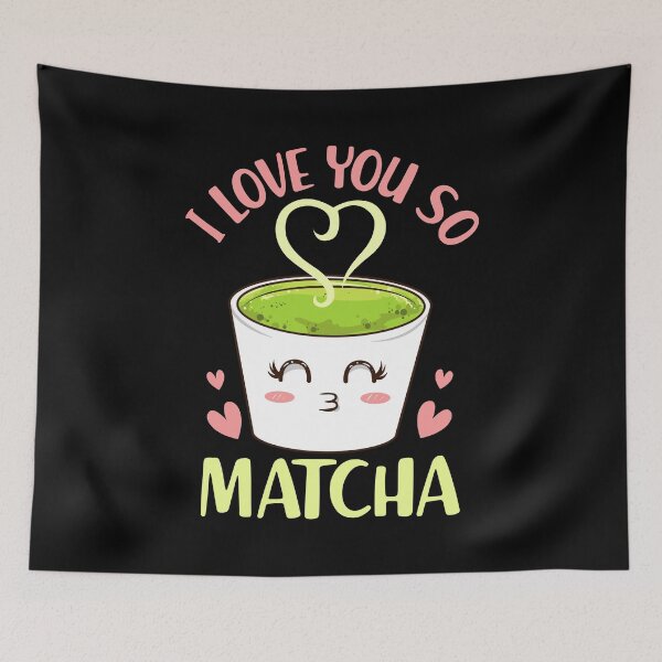 Item preview, Cute & Funny I Love You So Matcha Adorable Pun designed and sold by perfectpresents.