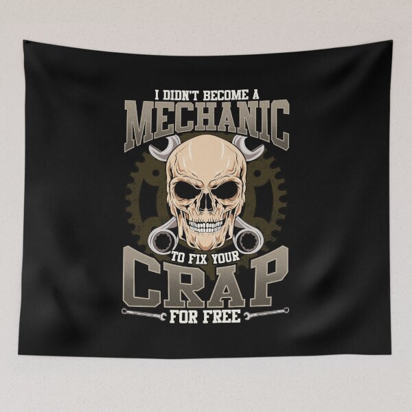 Item preview, Didn't Become A Mechanic To Fix Your Crap For Free designed and sold by perfectpresents.