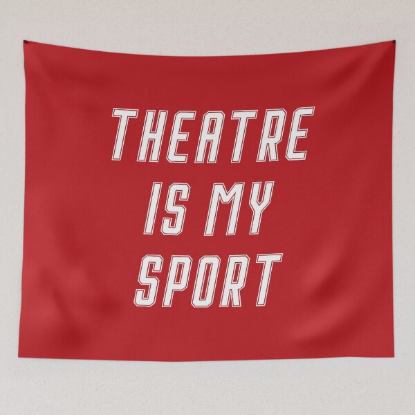 Item preview, Theatre Is My Sport designed and sold by teesaurus.