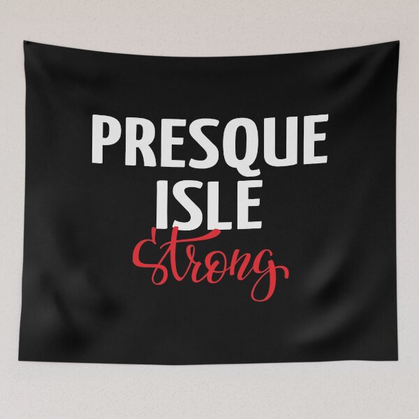Item preview, Presque Isle Strong Maine designed and sold by ProjectX23.