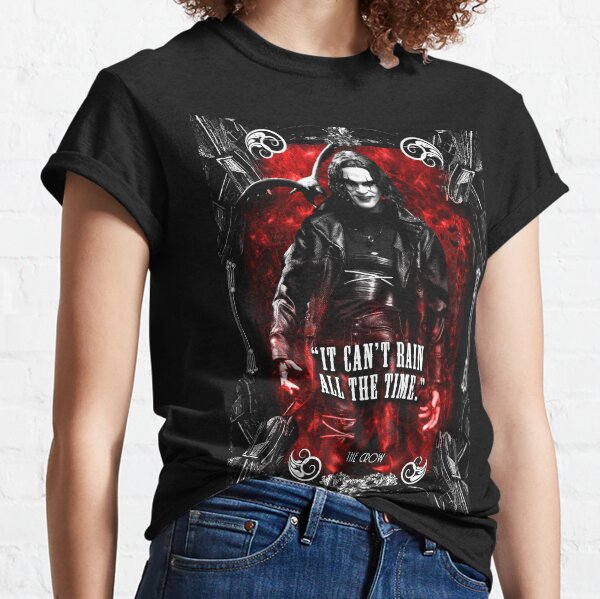 The crow it can't rain all the time Classic T-Shirt
