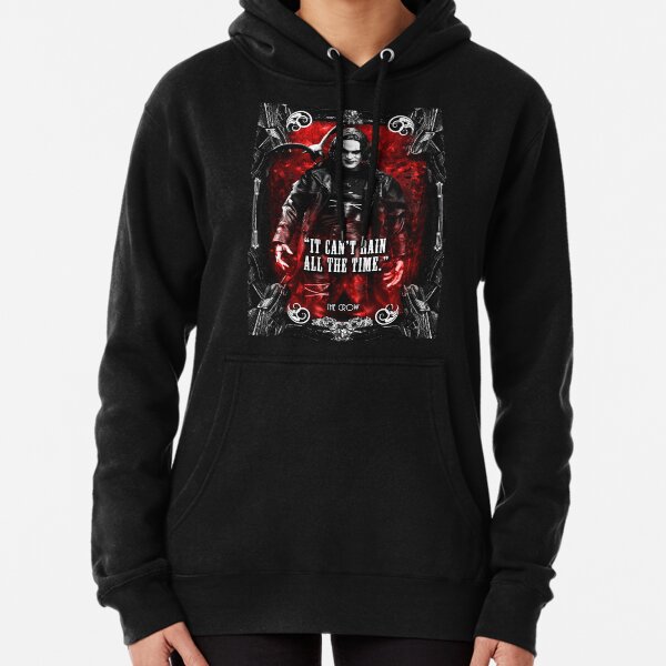 The crow it can't rain all the time Pullover Hoodie