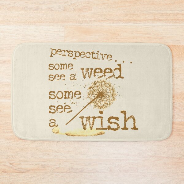 Artikelvorschau, Perspective some see a weed some see a wish typography text art quote by Word Fandom - wordfandom entworfen und verkauft von Kerry Pritchard.